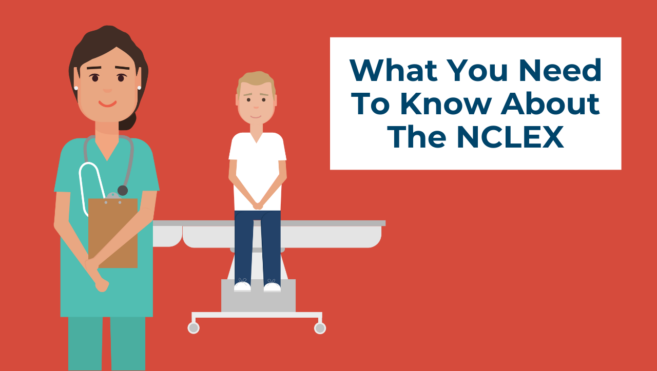 What You Need To Know About The NCLEX